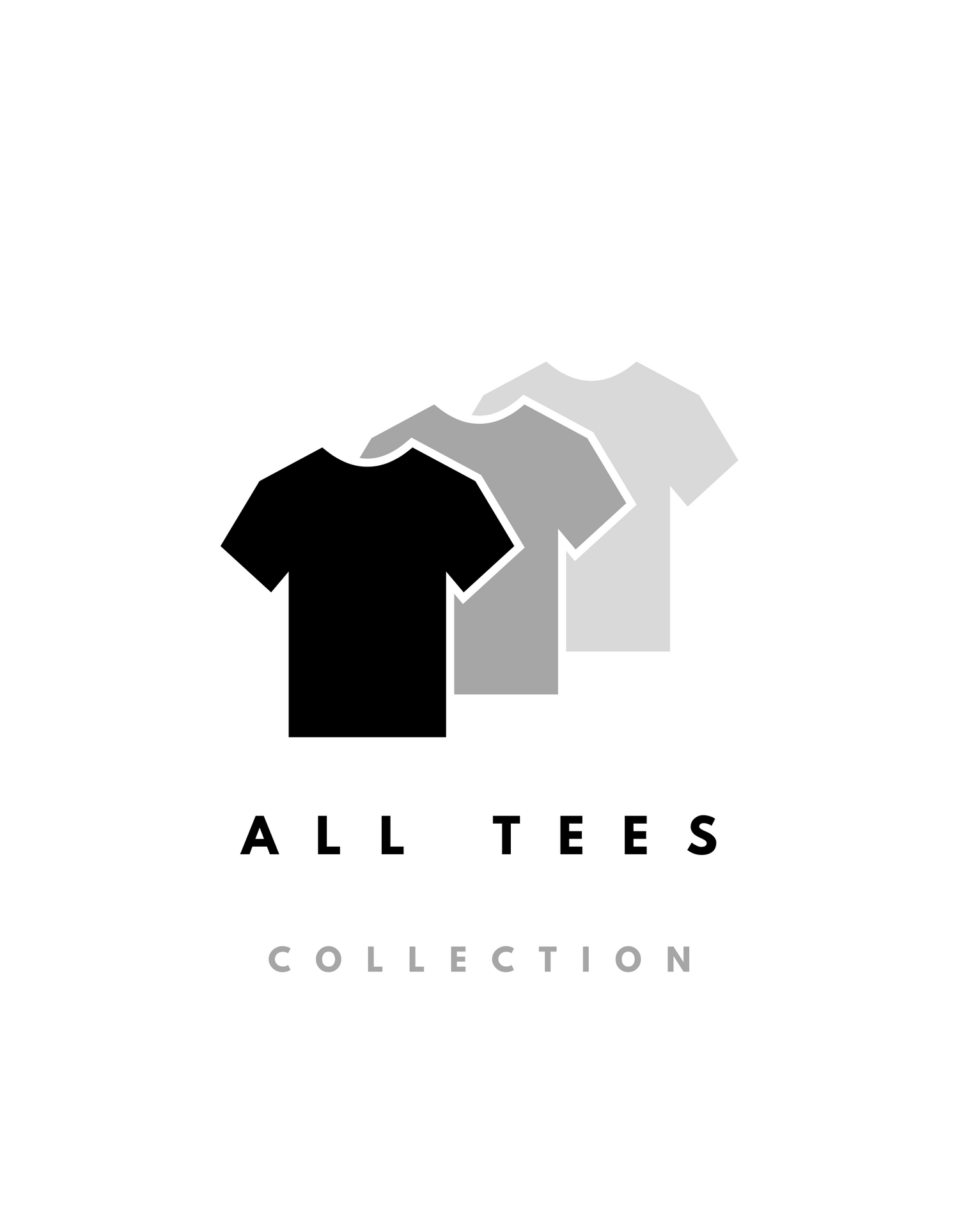 Three overlapping t-shirt icons in black, grey, and light grey on a white background, centered above the bold black text “ALL TEES” and grey text “COLLECTION.”