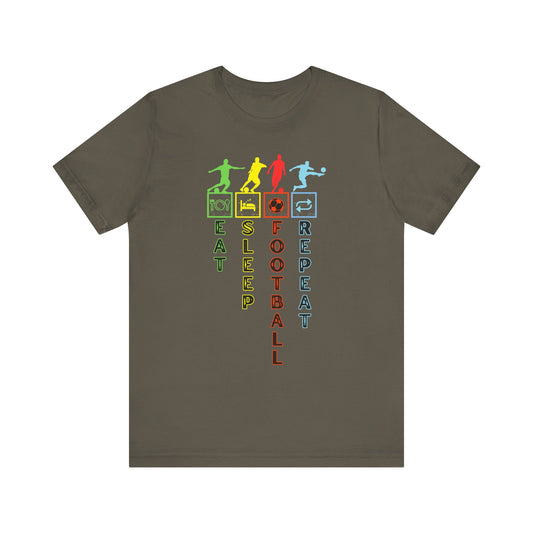 Football Life T-Shirt - Eat Sleep Football Repeat!